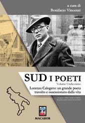 Sud. I poeti. Vol. 11: Lorenzo Calogero: un grande poeta travolto e ossessionato dalla vita.