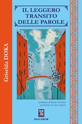 Il leggero transito delle parole - Griselda Doka - Libro Macabor 2023, Fiori | Libraccio.it