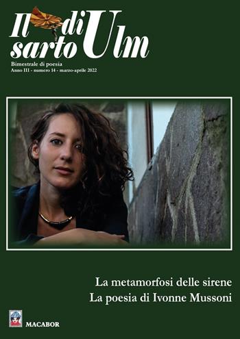 Il sarto di Ulm. Vol. 14: metamorfosi delle sirene. La poesia di Ivonne Mussoni, La.  - Libro Macabor 2022 | Libraccio.it
