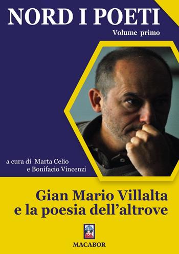 Nord i poeti. Vol. 1: Gian Mario Villalta e la poesia dell'altrove.  - Libro Macabor 2022, Nuova luce | Libraccio.it