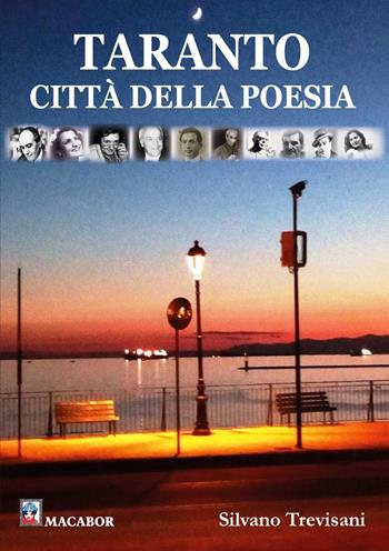 Taranto città della poesia - Silvano Trevisani - Libro Macabor 2022, Nuova luce | Libraccio.it