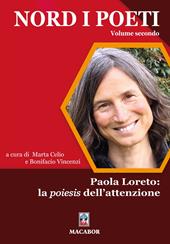 Nord i poeti. Vol. 2: Paola Loreto: la poiesis dell’attenzione