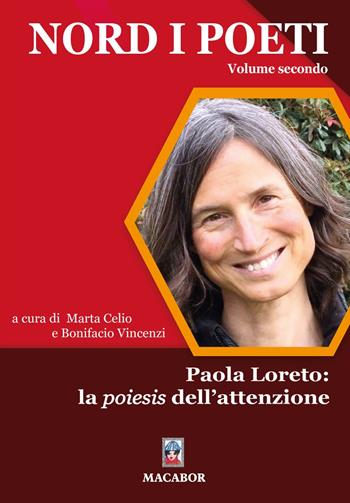 Nord i poeti. Vol. 2: Paola Loreto: la poiesis dell’attenzione  - Libro Macabor 2023, Nuova luce | Libraccio.it