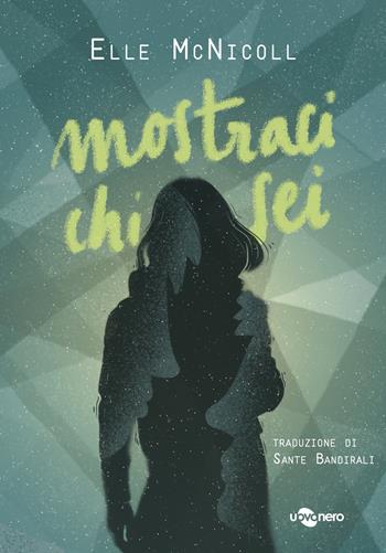 Mostraci chi sei - Elle McNicoll - Libro Uovonero 2022, I geodi | Libraccio.it