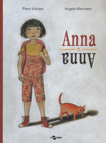 Anna e Anna. Ediz. a colori - Piero Schiavo, Angela Marchetti - Libro Uovonero 2022, I geodi | Libraccio.it