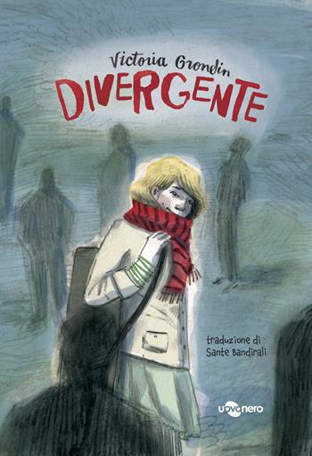 Divergente - Victoria Grondin - Libro Uovonero 2023, I geodi | Libraccio.it