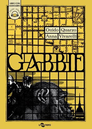 Gabbie - Guido Quarzo, Anna Vivarelli - Libro Uovonero 2022, I geodi | Libraccio.it