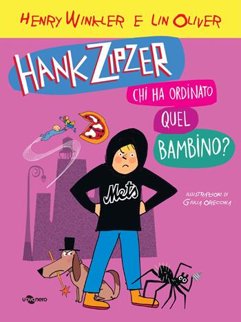 Hank Zipzer. Chi ha ordinato questo bambino?. Vol. 13 - Henry Winkler, Lin Oliver - Libro Uovonero 2023, Abbecedanze | Libraccio.it