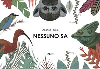 Nessuno sa. Ediz. a colori - Arianna Papini - Libro Uovonero 2022, I geodi | Libraccio.it