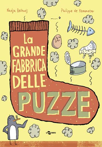 La grande fabbrica delle puzze. Ediz. a colori - Nadja Belhadj - Libro Uovonero 2025, I geodi | Libraccio.it