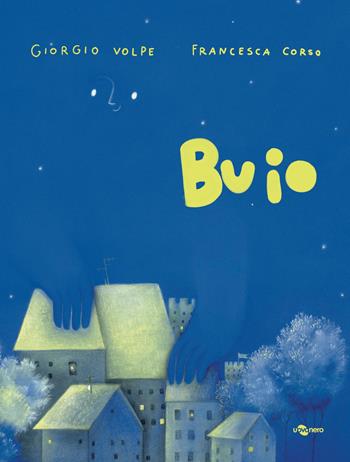 Buio. Ediz. a colori - Giorgio Volpe - Libro Uovonero 2026, I geodi | Libraccio.it