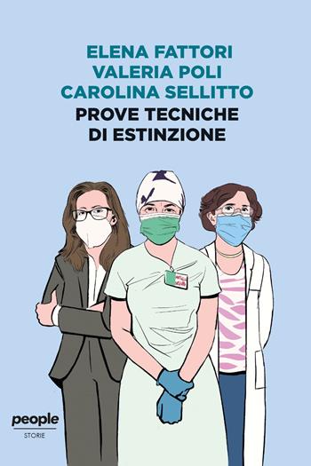 Prove tecniche di estinzione - Elena Fattori, Valeria Poli, Carolina Sellitto - Libro People 2020, Storie | Libraccio.it