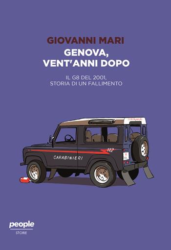 Genova, vent’anni dopo. Il G8 del 2001, storia di un fallimento - Giovanni Mari - Libro People 2021, Storie | Libraccio.it