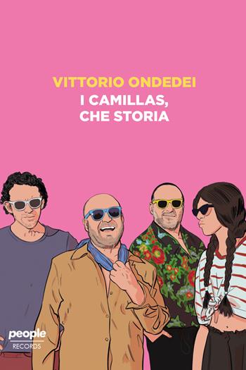 I Camillas, che storia - Vittorio Ondedei - Libro People 2021, Records | Libraccio.it