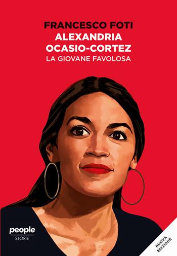 Alexandria Ocasio-Cortez. La giovane favolosa - Francesco Foti - Libro People 2021, Storie | Libraccio.it