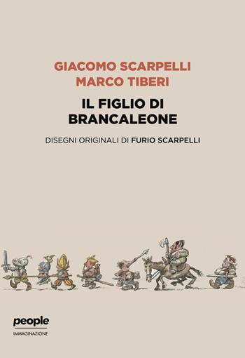 Il figlio di Brancaleone. Ediz. illustrata - Giacomo Scarpelli, Marco Tiberi - Libro People 2021, Immaginazione | Libraccio.it