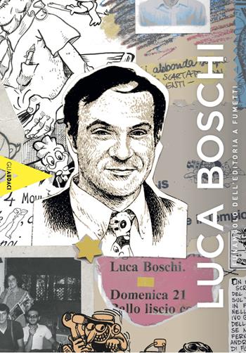 Luca Boschi: il funambolo dell'editoria a fumetti - Pier Luigi Gaspa, Matteo Stefanelli - Libro COMICON Edizioni 2023, Gli audaci | Libraccio.it
