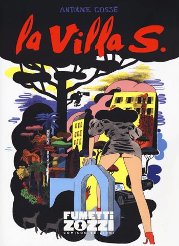 La Villa S.. - Antoine Cossé - Libro COMICON Edizioni 2024, Fumettizozzi | Libraccio.it