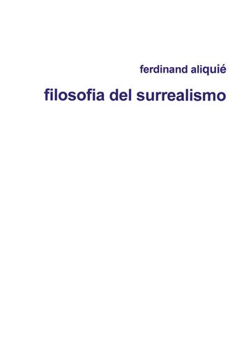 Filosofia del surrealismo - Ferdinand Aliquè - Libro Tozzuolo 2021 | Libraccio.it