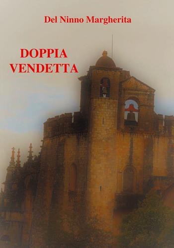Doppia vendetta - Margherita Del Ninno - Libro Francesco Tozzuolo Editore 2022 | Libraccio.it