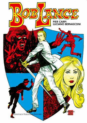 Bob Lance - Pier Carpi - Libro Francesco Tozzuolo Editore 2021, Fumetti italian masters | Libraccio.it