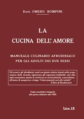 La cucina dell'amore. Manuale culinario afrodisiaco per gli adulti dei due sessi (rist. anast. 1926)