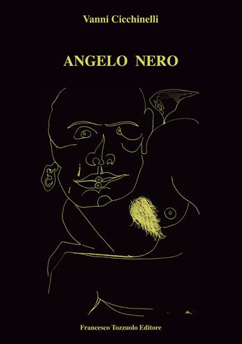 Angelo nero - Vanni Cicchinelli - Libro Francesco Tozzuolo Editore 2022 | Libraccio.it