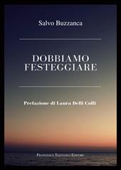 Dobbiamo festeggiare