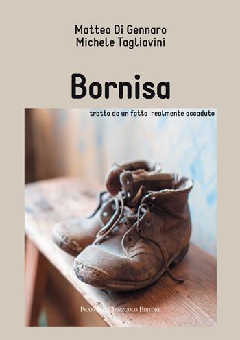 Bornisa - Matteo Di Gennaro, Michele Tagliavini - Libro Tozzuolo 2023 | Libraccio.it