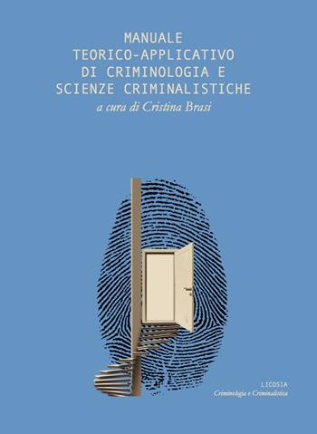 Manuale teorico applicativo di criminologia e scienze criminalistiche  - Libro Licosia 2021, Criminologia e criminalistica | Libraccio.it
