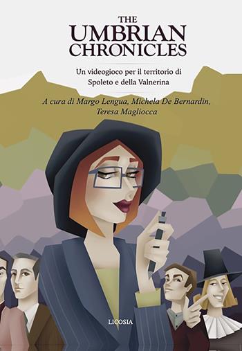The Umbrian chronicles. Un videogioco per il territorio di Spoleto e della Valnerina  - Libro Licosia 2021 | Libraccio.it