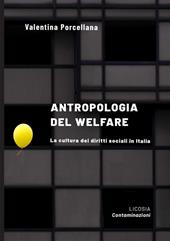 Antropologia del welfare. La cultura dei diritti sociali in Italia