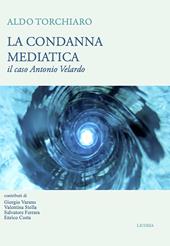 La condanna mediatica. Il caso Antonio Velardo