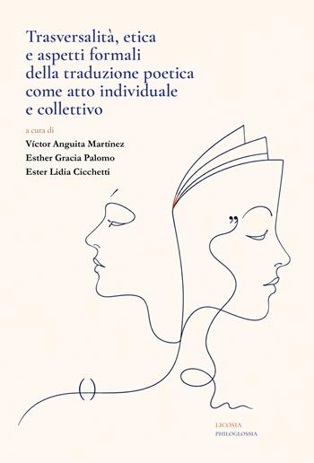 Trasversalità, etica e aspetti formali della traduzione poetica come atto individuale e collettivo  - Libro Licosia 2026, Philoglossia | Libraccio.it