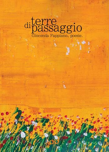 Terre di passaggio - Gioconda Fappiano - Libro Edizioni Iod 2021, Nèfesh | Libraccio.it