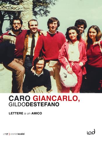 Caro Giancarlo. Lettere a un amico - Gildo De Stefano - Libro Edizioni Iod 2023, Cronisti scalzi | Libraccio.it