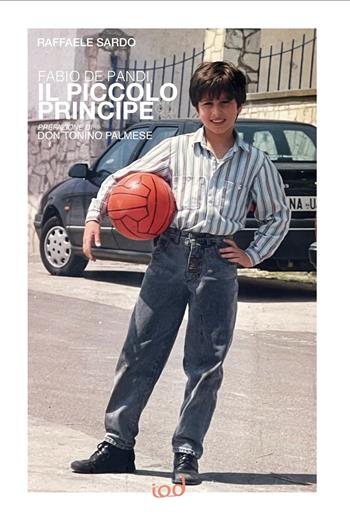 Fabio De Pandi. Il piccolo principe - Raffaele Sardo - Libro Edizioni Iod 2021 | Libraccio.it