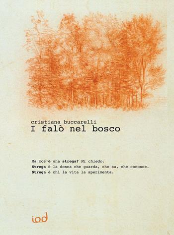 I falò nel bosco - Cristiana Buccarelli - Libro Edizioni Iod 2021, Le perle | Libraccio.it