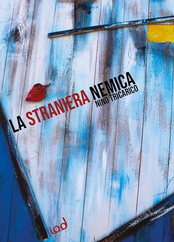 La straniera nemica - Nino Tricarico - Libro Edizioni Iod 2021, Le perle | Libraccio.it