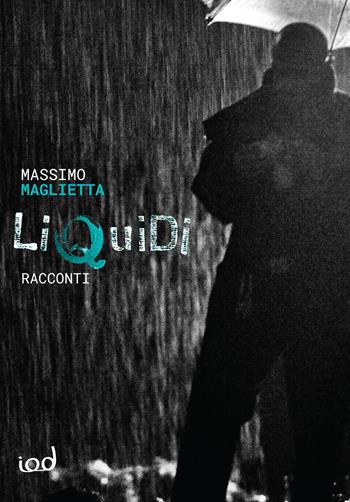 Liquidi - Massimo Maglietta - Libro Edizioni Iod 2022, Le perle | Libraccio.it