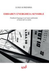 Erhaben energheia sensible. Fluidità di linguaggi in un'opera ambientale al limite dell’invisibile