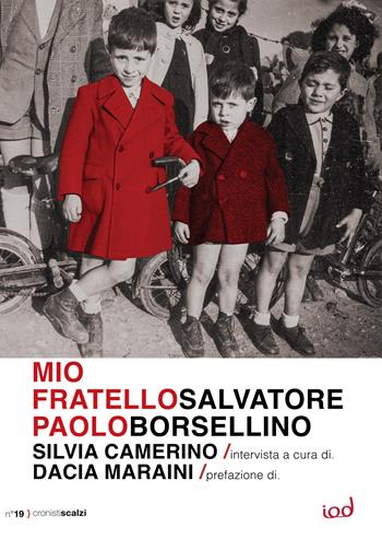 Mio fratello Paolo - Salvatore Borsellino - Libro Edizioni Iod 2023, Cronisti scalzi | Libraccio.it
