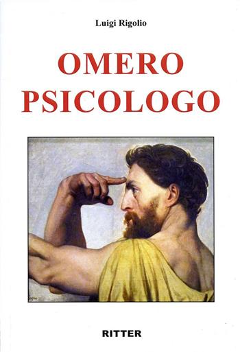 Omero psicologo - Luigi Rigolio - Libro Ritter 2020 | Libraccio.it