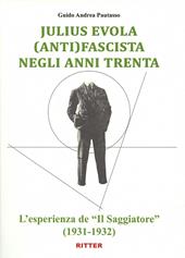 Julius Evola anti(fascista) negli anni Trenta. L'esperienza de «Il Saggiatore» (1931-1932)