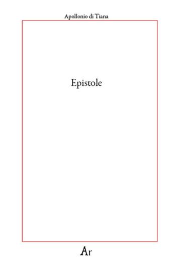 Epistole - Apollonio di Tiana - Libro Edizioni di AR 2021, Paganitas | Libraccio.it