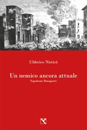 Un nemico ancora attuale. Napoleone Bonaparte