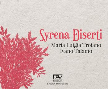 Syrena Diserti - Maria Luigia Troiano, Ivano Talamo - Libro Pav Edizioni 2020, Mondo incantato | Libraccio.it