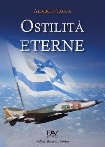 Ostilità eterne - Alberto Tacca - Libro Pav Edizioni 2020 | Libraccio.it