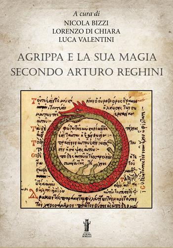Agrippa e la sua magia secondo Arturo Reghini - Nicola Bizzi, Lorenzo Di Chiara, Luca Valentini - Libro Aurora Boreale 2021 | Libraccio.it