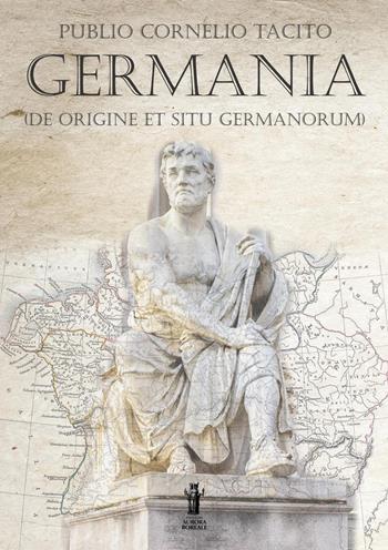 Germania (De origine et situ Germanorum) - Publio Cornelio Tacito - Libro Aurora Boreale 2021, Romanitas | Libraccio.it